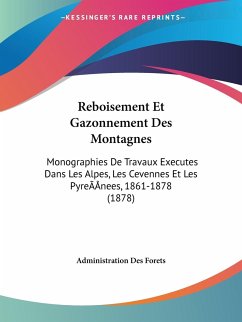 Reboisement Et Gazonnement Des Montagnes - Administration Des Forets