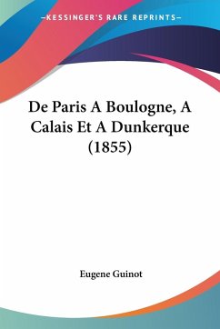 Cover De Paris A Boulogne, A Calais Et A Dunkerque (1855)