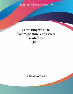 Cenni Biografici Del Commendatore Vito Favara Verderame (1873) - Ruvolo, A. Distefano