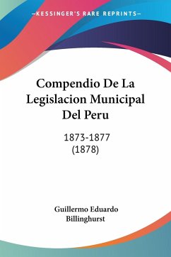 Compendio De La Legislacion Municipal Del Peru - Billinghurst, Guillermo Eduardo