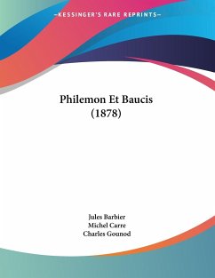 Philemon Et Baucis (1878) - Barbier, Jules; Carre, Michel; Gounod, Charles