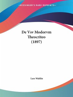 De Vsv Modorvm Theocriteo (1897) - Wahlin, Lars