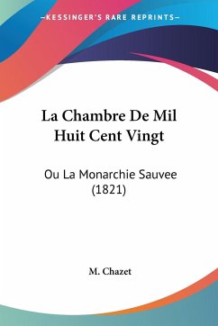 La Chambre De Mil Huit Cent Vingt - Chazet, M.