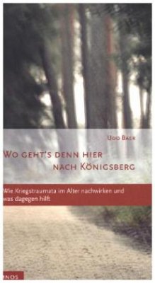 Wo geht's denn hier nach Königsberg? - Baer, Udo