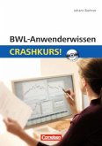 BWL-Anwenderwissen: Crashkurs!, m. CD-ROM