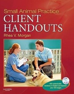 Small Animal Practice Client Handouts - Morgan, Rhea V