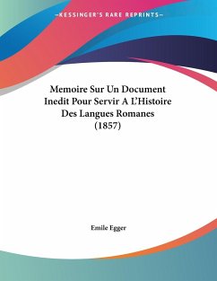 Memoire Sur Un Document Inedit Pour Servir A L'Histoire Des Langues Romanes (1857)