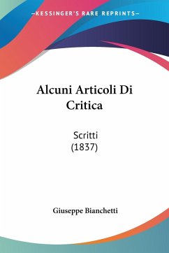 Alcuni Articoli Di Critica - Bianchetti, Giuseppe