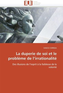 La duperie de soi et le problème de l¿irrationalité - CORREIA, VASCO