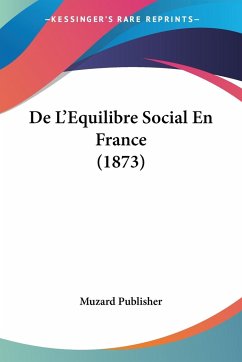 De L'Equilibre Social En France (1873) - Muzard Publisher