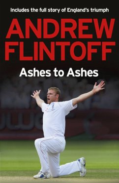 Andrew Flintoff: Ashes to Ashes - Flintoff, Andrew