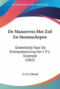 De Manoevres Met Zeil En Stoomschepen - Mossel, G. P. J.