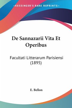 De Sannazarii Vita Et Operibus - Bellon, E.
