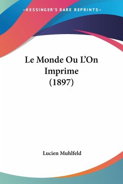 Le Monde Ou L'On Imprime (1897) - Muhlfeld, Lucien