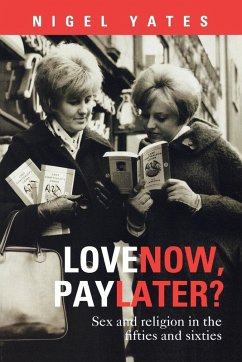 Cover Love Now, Pay Later? - Sex and Religion and the Fifties and Sixties