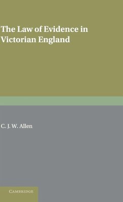 The Law of Evidence in Victorian England - Allen, C. J. W.
