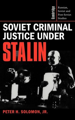 Soviet Criminal Justice Under Stalin - Solomon, Peter H. Jr.; Solomon, Jr.