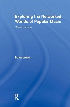 Exploring the Networked Worlds of Popular Music - Webb, Peter