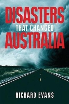 Disasters That Changed Australia - Evans, Richard