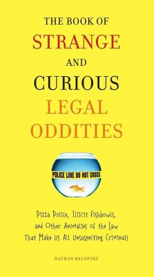 The Book of Strange and Curious Legal Oddities - Belofsky, Nathan