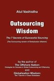 Outsourcing Wisdom: The 7 Secrets of Successful Sourcing