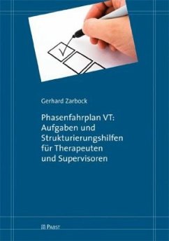 Phasenfahrplan VT: Aufgaben und Strukturierungshilfen für Therapeuten und Supervisoren - Zarbock, Gerhard
