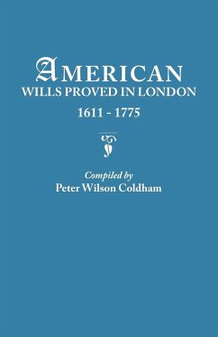 American Wills Proved in London, 1611-1775 - Coldham, Peter Wilson