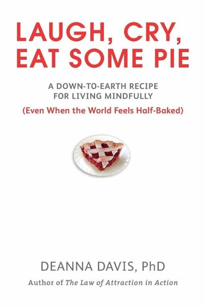 Laugh, Cry, Eat Some Pie Laugh, Cry, Eat Some Pie