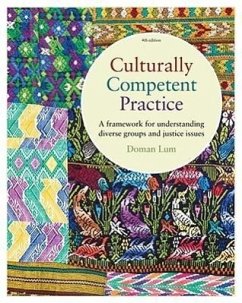 Culturally Competent Practice: A Framework for Understanding Diverse Groups and Justice Issues - Lum, Doman