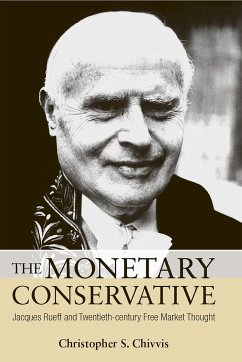 The Monetary Conservative - Chivvis, Christopher S