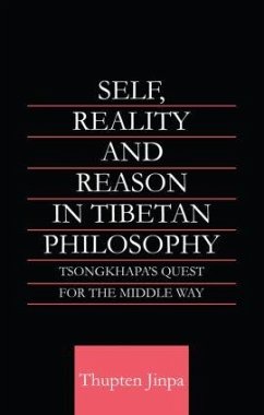 Self, Reality and Reason in Tibetan Philosophy - Jinpa, Thupten