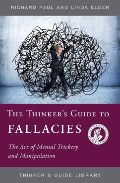 The Thinker's Guide to Fallacies - Paul, Richard; Elder, Linda