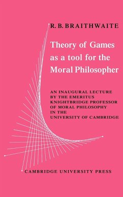 Theory of Games as a Tool for the Moral Philosopher - Braithwaite, R. B.; R. B., Braithwaite