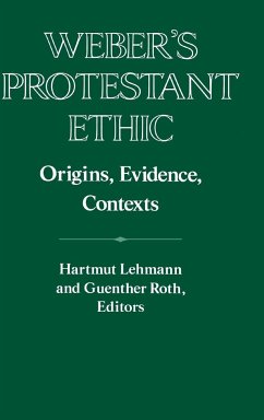 Weber's Protestant Ethic - Lehmann, Hartmut / Roth, Guenther (eds.)