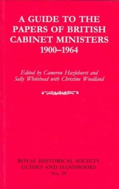 A Guide to the Papers of British Cabinet Ministers 1900-1964 - Hazlehurst, Cameron; Whitehead, Sally