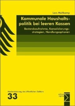 Kommunale Haushaltspolitik bei leeren Kassen - Holtkamp, Lars