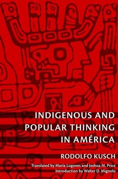 Indigenous and Popular Thinking in América - Kusch, Rodolfo