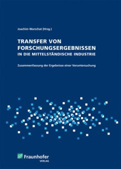 Transfer von Forschungsergebnissen in die mittelständische Industrie. - Warschat, Joachim;Korell, Markus;Abel, Jörg