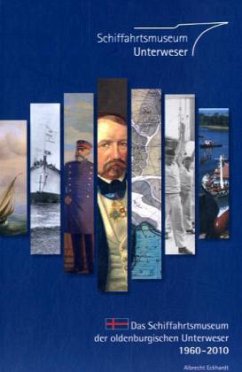 Cover Das Schiffahrtsmuseum der oldenburgischen Unterweser 1960-2010