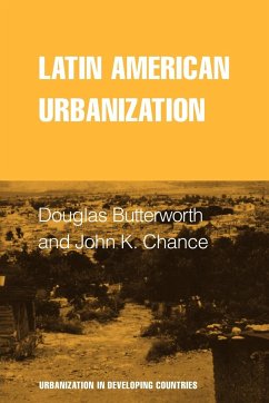 Latin American Urbanization - Butterworth, Douglas; Butterworth; Chance, John K.