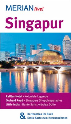 MERIAN live! Reiseführer Singapur: Mit Kartenatlas im Buch und Extra-Karte zum Herausnehmen - Homann, Eberhard; Homann, Klaudia