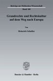 Grundrechte und Rechtskultur auf dem Weg nach Europa