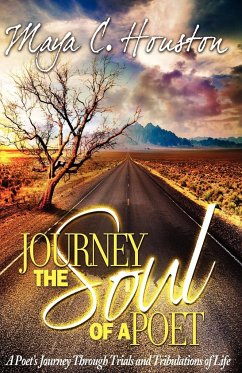 Journey the Soul of a Poet - Houston, Maya C.