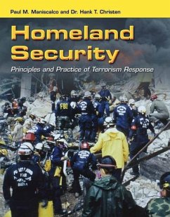 Homeland Security: Principles and Practice of Terrorism Response - Maniscalco, Paul M; Christen Jr