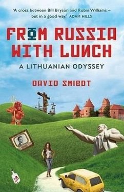 From Russia with Lunch: A Lithuanian Odyssey - Smiedt, David