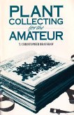 Plant Collecting for the Amateur Plant Collecting for the Amateur