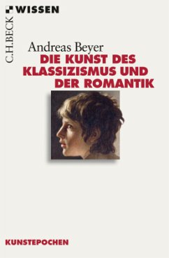 Die Kunst des Klassizismus und der Romantik - Beyer, Andreas