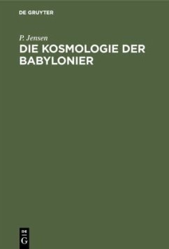 Die Kosmologie der Babylonier - Jensen, P.