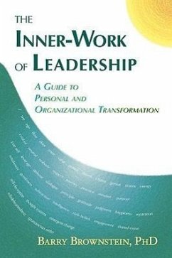 The Inner-Work of Leadership - Brownstein, Barry