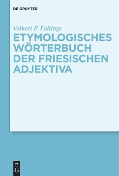 Etymologisches Wörterbuch der friesischen Adjektiva - Faltings, Volkert F.